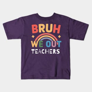 Bruh We Out Teachers Cute End Of School Year Kids T-Shirt